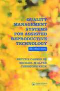 Quality Management Systems for Assisted Reproductive Technology