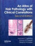 Atlas of Hair Pathology with Clinical Correlations