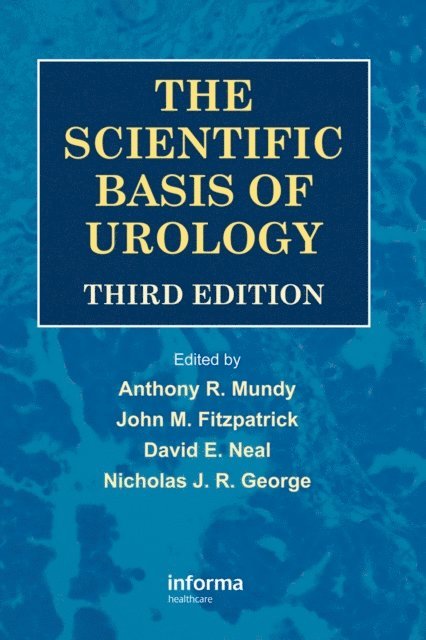 Nicholas J. R. George, David E. Neal, John Fitzpatrick, Anthony R. Mundy - Scientific Basis of Urology, E-bok