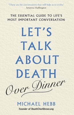 Michael Hebb - Let's Talk about Death (over Dinner), Häftad