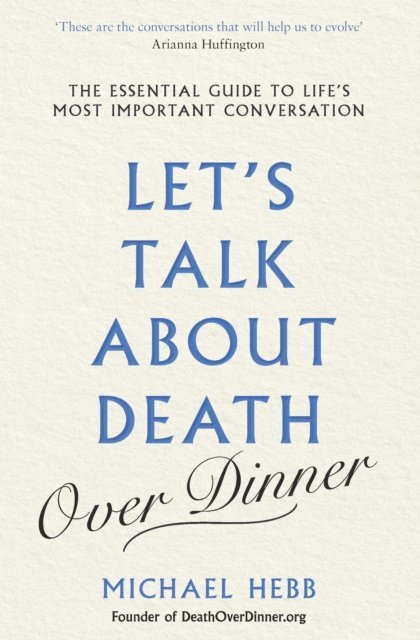 Michael Hebb - Let's Talk about Death (over Dinner), E-bok