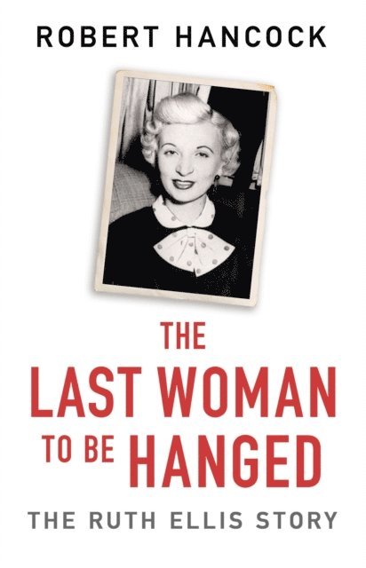 Robert Hancock - Last Woman to be Hanged, E-bok