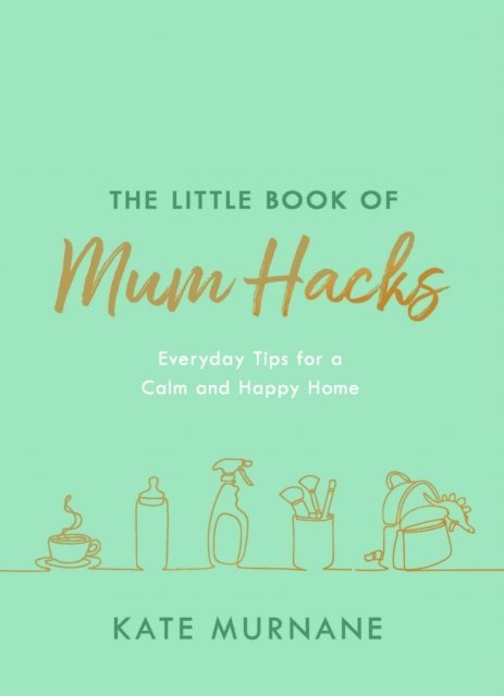 Little Book of Mum Hacks