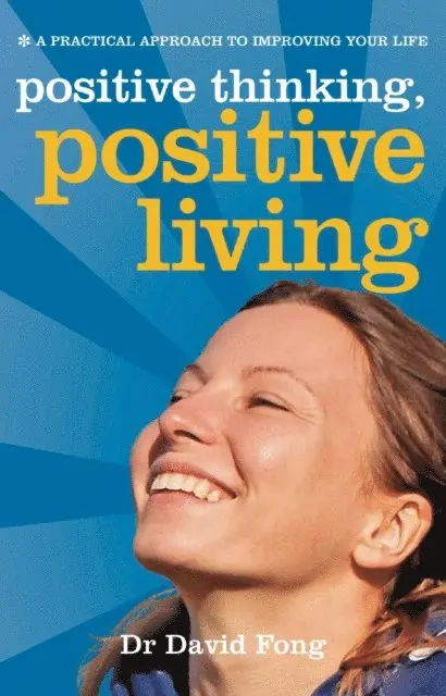 Dr David Fong - Positive Thinking, Positive Living, E-bok. Tillgänglighet: Lägg i varukorg