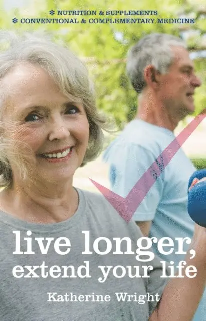 Katherine Wright - Live longer, extend your life, E-bok. Tillgänglighet: Lägg i varukorg