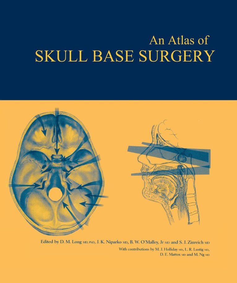 Donlin M. Long, John K. Niparko, Bert W. O'Malley Jr, S. James Zinrich, Daniel J. Lee - Atlas of Skull Base Surgery, Inbunden
