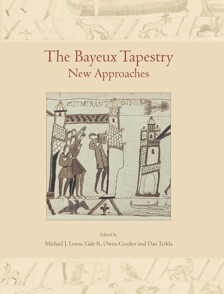 Michael J. Lewis, Gale R. Owen-Crocker, Dan Terkla - The Bayeux Tapestry, E-bok