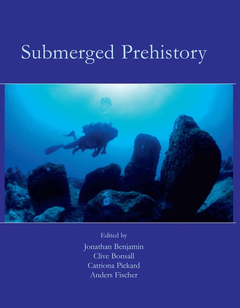 Jonathan Benjamin, Clive Bonsall, Catriona Pickard, Anders Fischer - Submerged Prehistory, E-bok