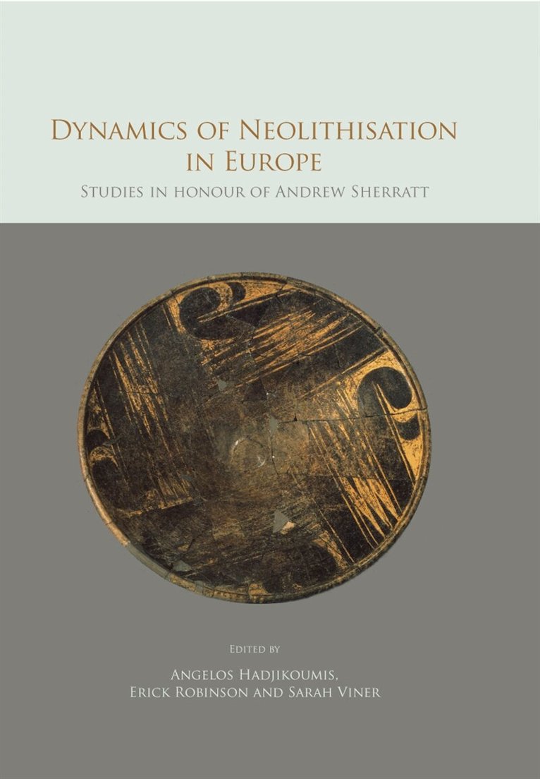 Angelos Hadjikoumis, Erick Robinson, Sarah Viner-Daniels - Dynamics of Neolithisation in Europe, E-bok