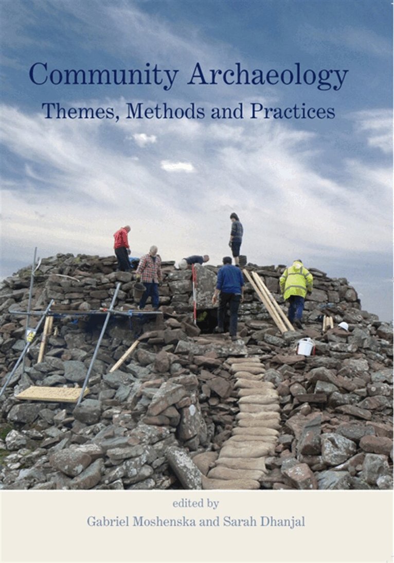 Gabriel Moshenska, Sarah Dhanjal - Community Archaeology, E-bok