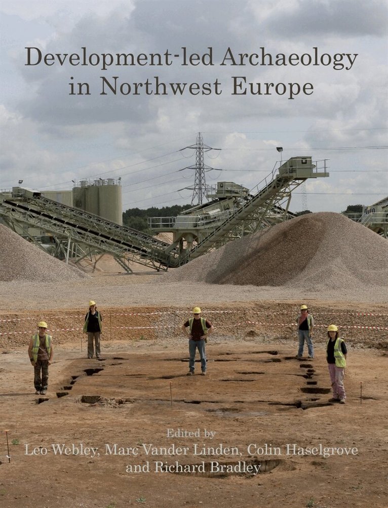 Richard Bradley, Colin Haselgrove, Marc Vander Linden, Leo Webley - Development-led Archaeology in Northwest Europe, E-bok