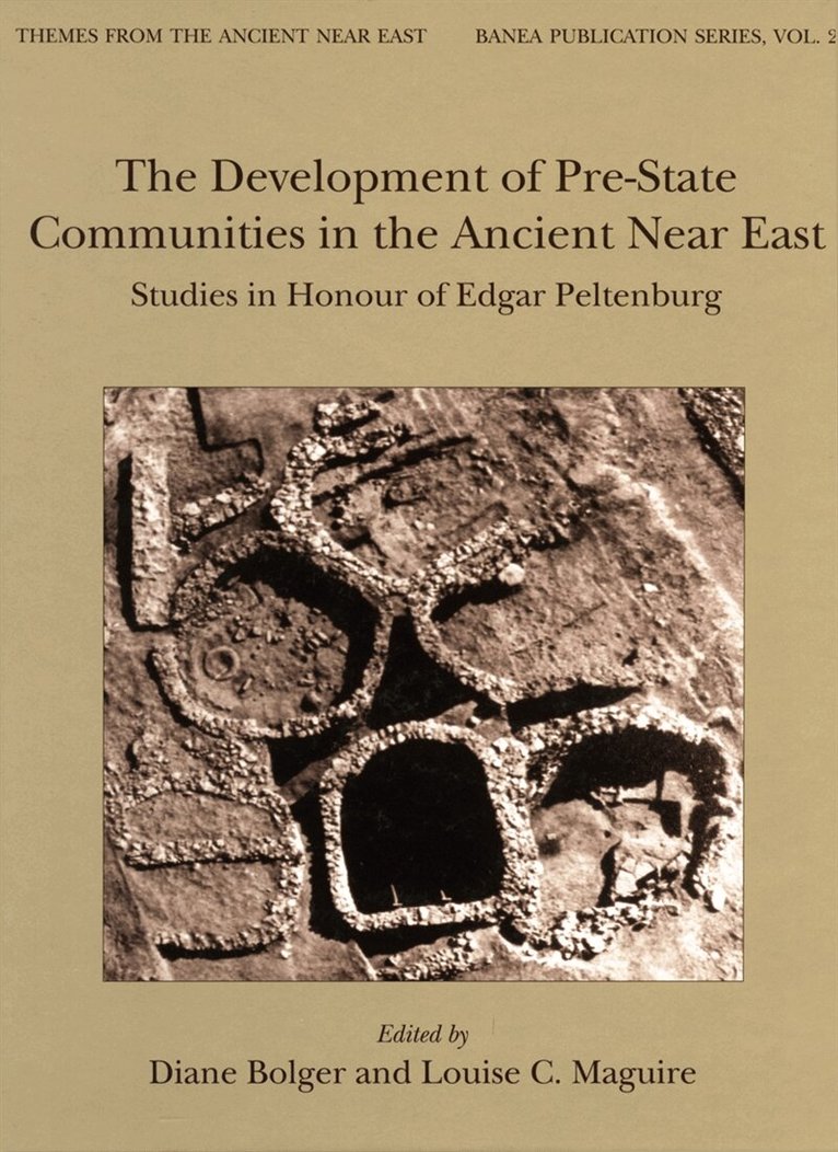 Diane Bolger, Louise C. Maguire - The Development of Pre-State Communities in the Ancient Near East, E-bok