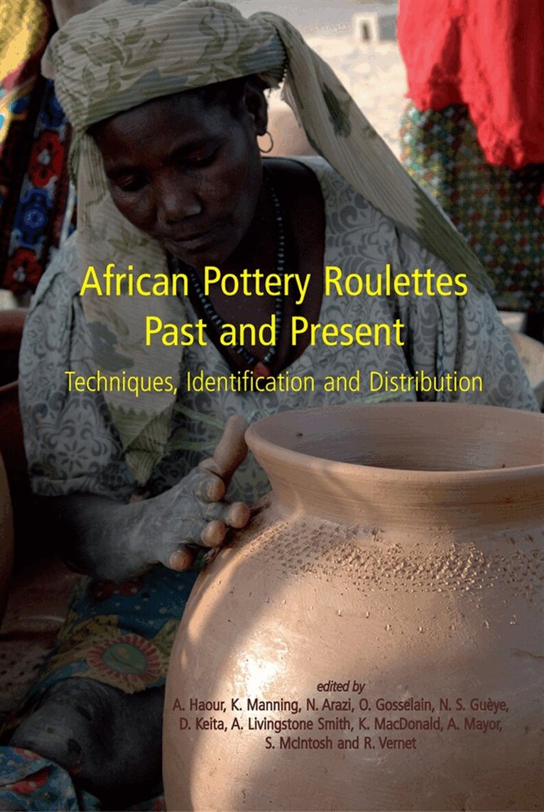 Anne Haour, K. Manning, N. Arazi, O. Gosselain - African Pottery Roulettes Past and Present, E-bok