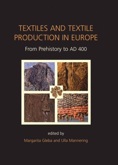 Ulla Mannering, Margarita Gleba - Textiles and Textile Production in Europe, E-bok