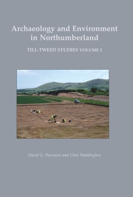 Marshall Peter Marshall, Gates Tim Gates, Passmore D. G. Passmore - Archaeology and Environment in Northumberland, E-bok