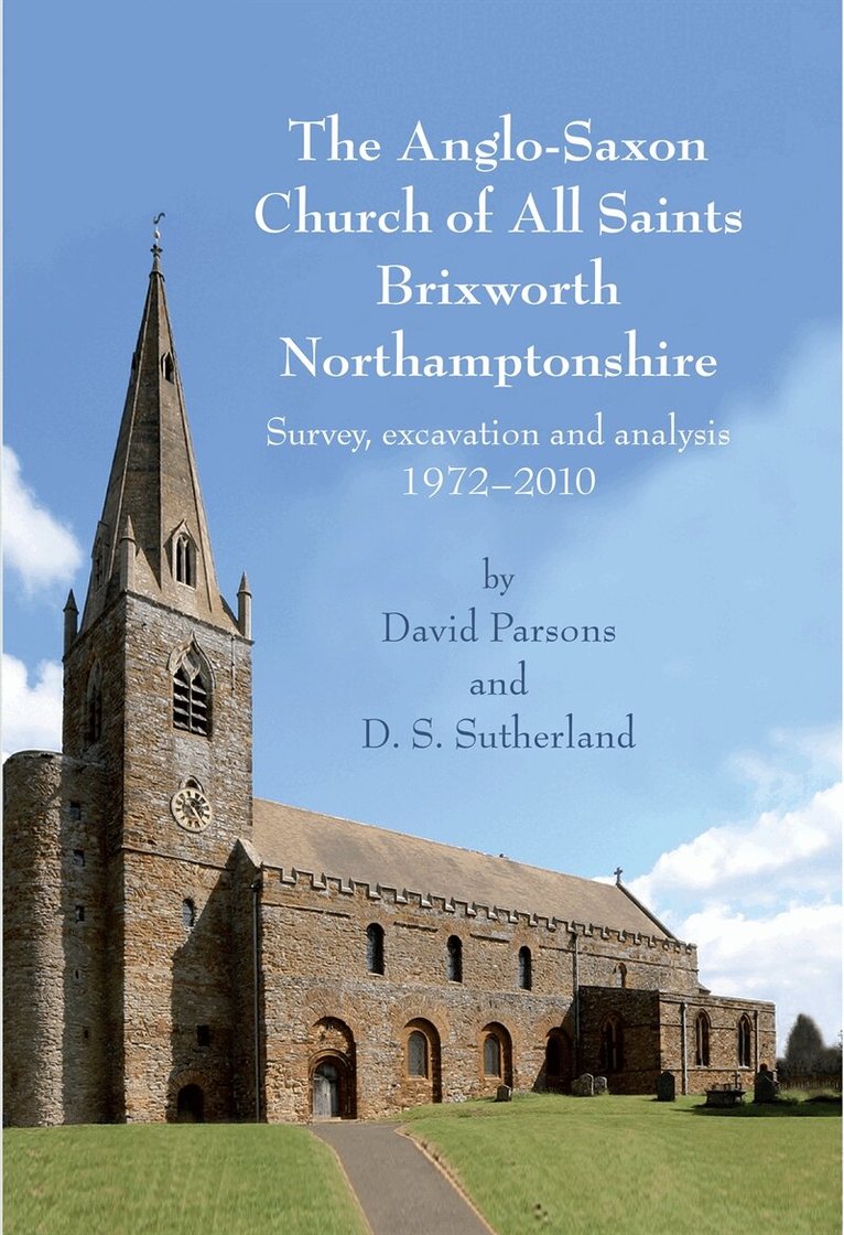 David Parsons, Diana Sutherland - The Anglo-Saxon Church of All Saints, Brixworth, Northamptonshire, E-bok