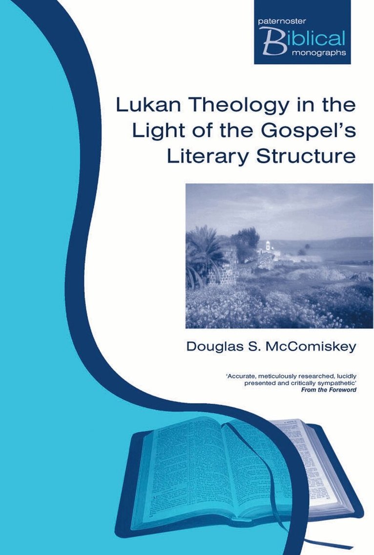 Douglas McComiskey - Lukan Theology in the Light of the Gospel's Literary Structure, Häftad. Tillgänglighet: Tillfälligt slut