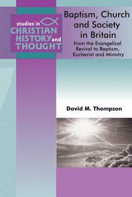David M Thompson - Baptism, Church & Society in England and Wales, Häftad. Tillgänglighet: Tillfälligt slut