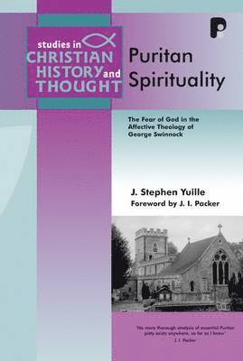 J. Stephen Yuille - Puritan Spirituality: The Fear of God in the Affective Theology of George Swinnock, Övrigt