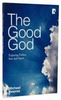 Good God: Enjoying Father, Son, and Spirit av Michael Reeves