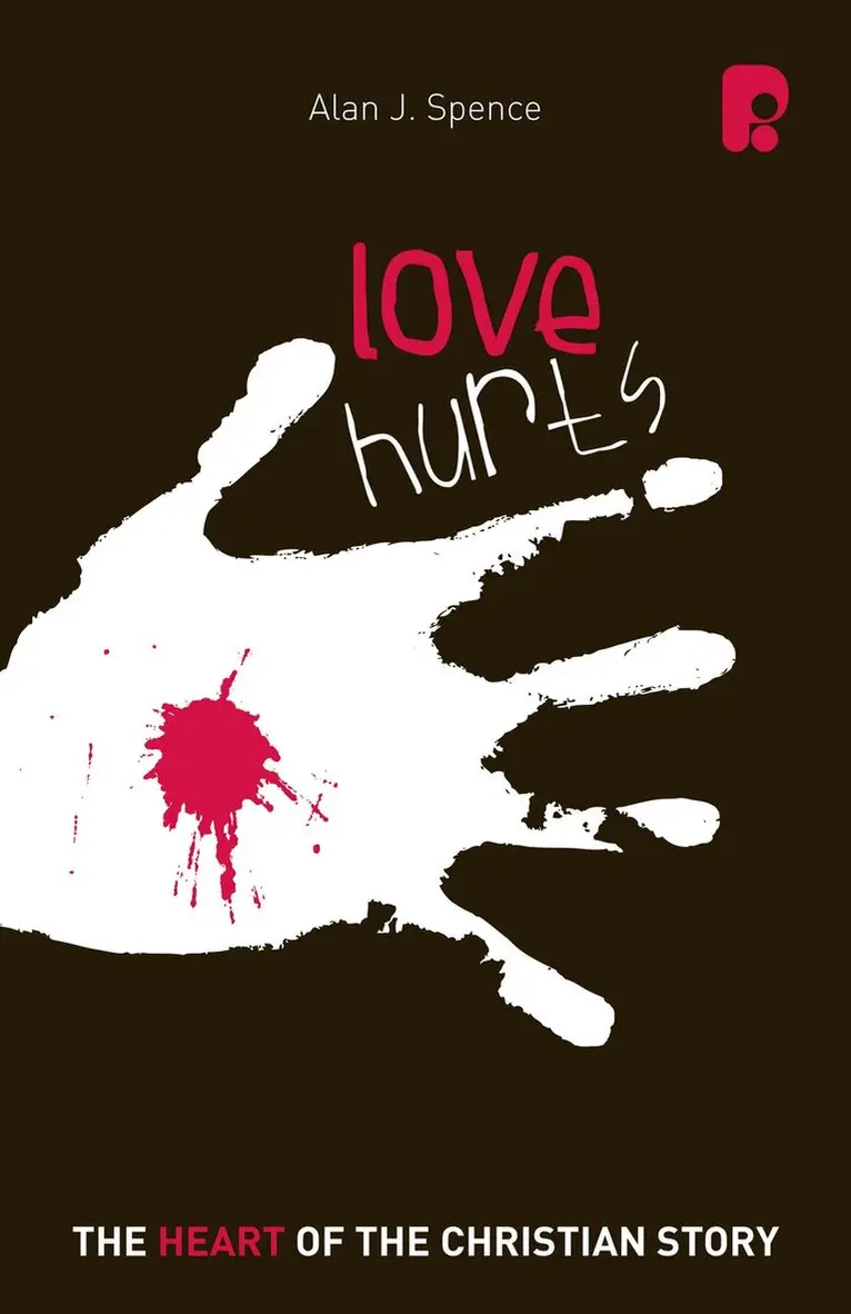 Alan J Spence - Love Hurts: The Heart of the Christian Story, Häftad. Tillgänglighet: Tillfälligt slut