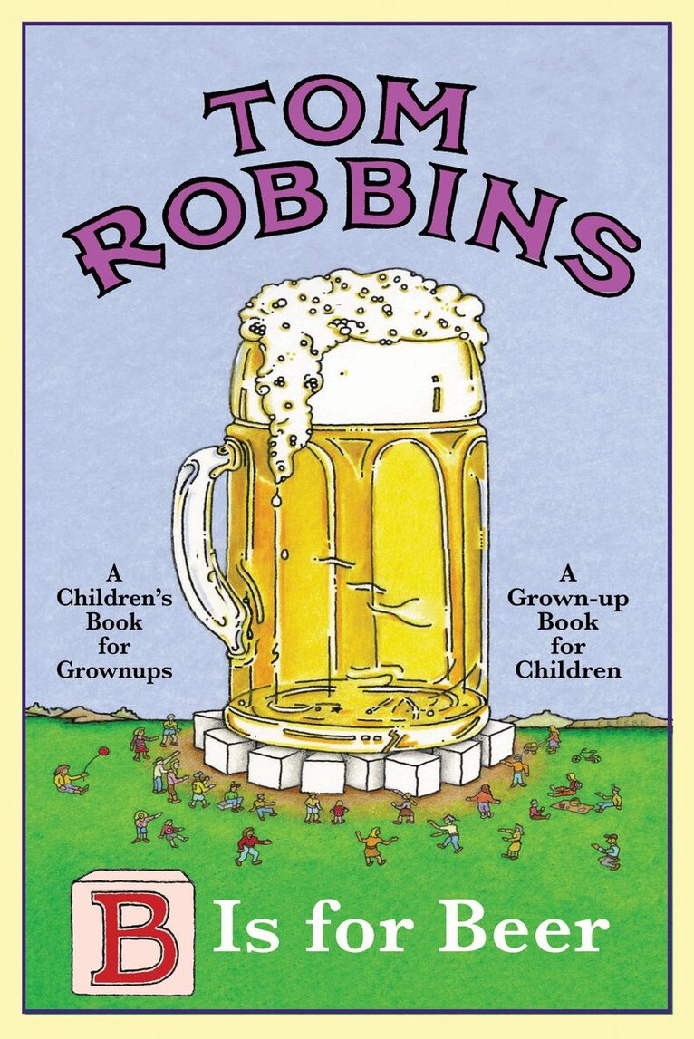 Tom Robbins - B is For Beer, Häftad. Tillgänglighet: Lägg i varukorg