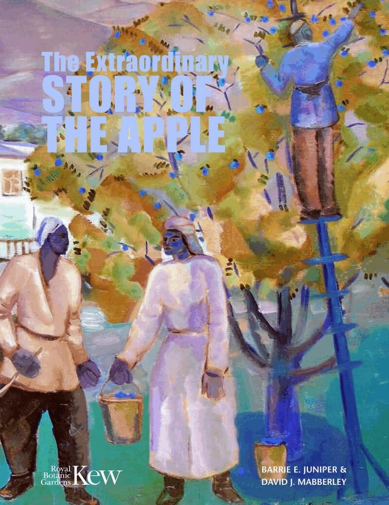 Barrie E. Juniper, David J. Mabberley - Extraordinary Story of the Apple, Inbunden