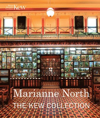 RBG Kew - Marianne North: the Kew Collection, Inbunden