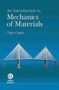 An Introduction to Mechanics of Materials