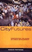 City Futures: Confronting the Crisis of Urban Development