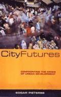 City Futures: Confronting the Crisis of Urban Development