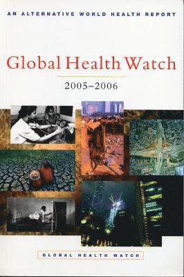People's Health Movement, Medact, Medico International, Third World Network, Health Action International, Asociación Latinoamericana de Medicina Social, Health Poverty Action - Global Health Watch 2005-06, Inbunden