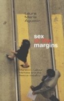 Laura María Agustin - Sex at the Margins, Häftad
