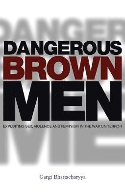 Professor Gargi Bhattacharyya - Dangerous Brown Men, Häftad