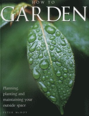 Mchoy Peter - How to Garden, Häftad. Tillgänglighet: Lägg i varukorg