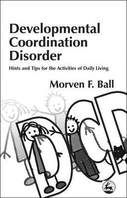 Morven Ball - Developmental Coordination Disorder, Häftad