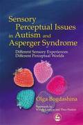 Sensory Perceptual Issues in Autism and Asperger Syndrome