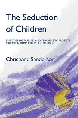 Christiane Sanderson - Seduction of Children, Häftad. Tillgänglighet: Lägg i varukorg