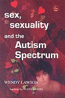 Wenn Lawson - Sex, Sexuality and the Autism Spectrum, Häftad