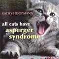 All Cats Have Asperger Syndrome