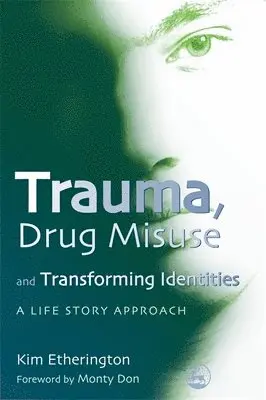 Kim Etherington - Trauma, Drug Misuse and Transforming Identities, Häftad. Tillgänglighet: Lägg i varukorg