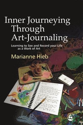 Marianne Hieb - Inner Journeying Through Art-Journaling, Häftad