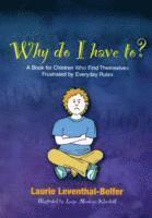 Laurie Leventhal-Belfer - Why Do I Have To?, Häftad. Tillgänglighet: Lägg i varukorg