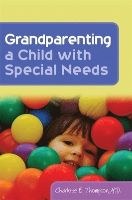 Charlotte Thompson - Grandparenting a Child with Special Needs, Häftad. Tillgänglighet: Lägg i varukorg
