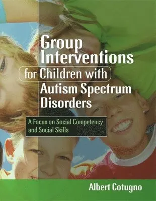 Albert Cotugno - Group Interventions for Children with Autism Spectrum Disorders, Häftad. Tillgänglighet: Lägg i varukorg