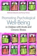 Promoting Psychological Well-Being in Children with Acute and Chronic Illness