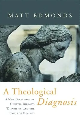 Matt Edmonds - Theological Diagnosis, Häftad. Tillgänglighet: Lägg i varukorg