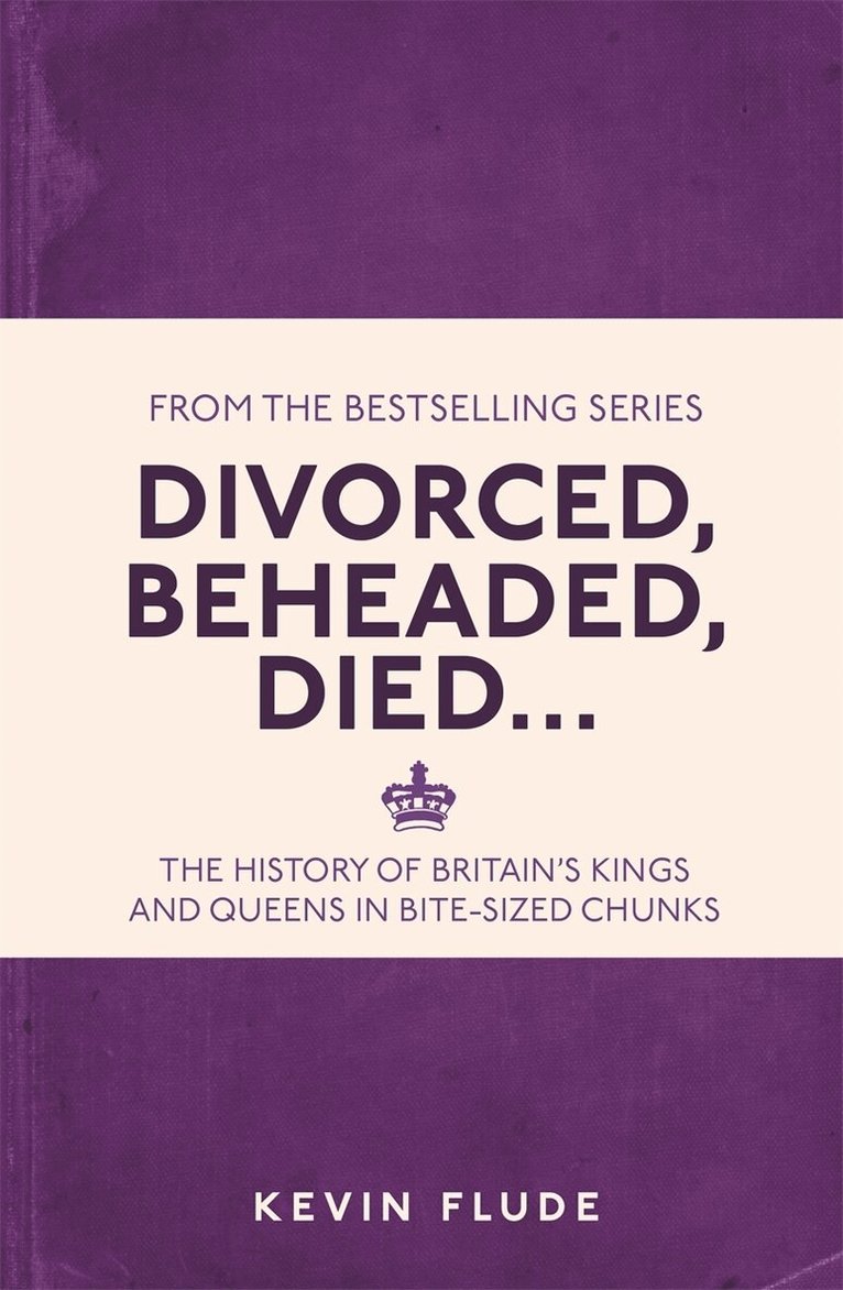 Kevin Flude - Divorced, Beheaded, Died..., E-bok