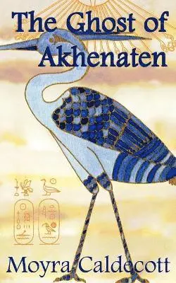 Moyra Caldecott - Ghost of Akhenaten, Häftad. Tillgänglighet: Lägg i varukorg