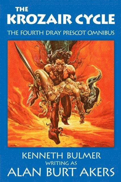Alan Burt Akers - Krozair Cycle [The fourth Dray Prescot omnibus], E-bok